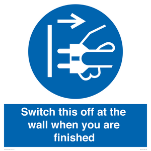 Switch this off at the wall when you are finished